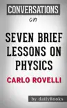Seven Brief Lessons on Physics by Carlo Rovelli: Conversation Starters sinopsis y comentarios