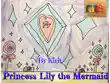 Princess Lily the Mermaid synopsis, comments