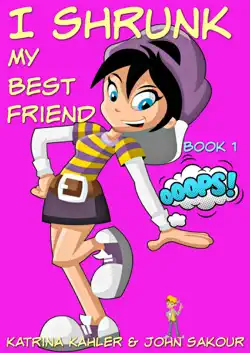 i shrunk my best friend! - book 1 - ooops! imagen de la portada del libro