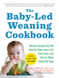 The Baby-Led Weaning Cookbook book summary, reviews and download