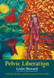 Pelvic Liberation synopsis, comments