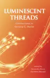 Luminescent Threads: Octavia E. Butler sinopsis y comentarios