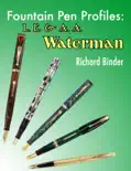 Fountain Pen Profiles: L. E. & A. A. Waterman book summary, reviews and download