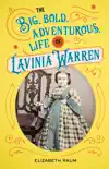 The Big, Bold, Adventurous Life of Lavinia Warren synopsis, comments