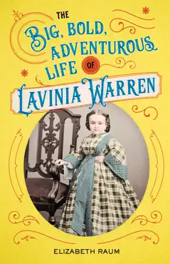 the big, bold, adventurous life of lavinia warren book cover image