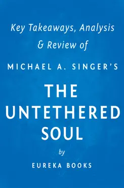 the untethered soul by michael a. singer key takeaways, analysis & review book cover image