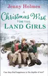 A Christmas Wish for the Land Girls synopsis, comments