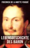 Lebensgeschichte des Baron Friedrich de La Motte Fouqué sinopsis y comentarios