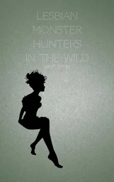 lesbian monster hunters in the wild book cover image