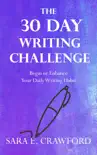 The 30-Day Writing Challenge: Begin or Enhance Your Daily Writing Habit book summary, reviews and download