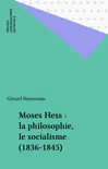 Moses Hess : la philosophie, le socialisme (1836-1845) sinopsis y comentarios