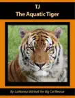 TJ The Aquatic Tiger synopsis, comments