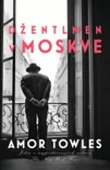 Džentlmen v Moskve book summary, reviews and downlod
