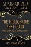 The Millionaire Next Door - Summarized for Busy People: Based on the Book by Thomas J. Stanley, Ph.D. sinopsis y comentarios