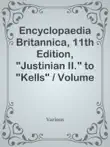 Encyclopaedia Britannica, 11th Edition, "Justinian II." to "Kells" / Volume 15, Slice 6 sinopsis y comentarios