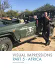 Visual Impressions - Part 5 - AFRICA synopsis, comments