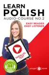 Learn Polish - Easy Reader - Easy Listener - Parallel Text - Polish Audio Course No. 2 - The Polish Easy Reader - Easy Audio Learning Course synopsis, comments