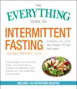 The Everything Guide to Intermittent Fasting synopsis, comments