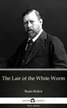 The Lair of the White Worm by Bram Stoker - Delphi Classics (Illustrated) sinopsis y comentarios
