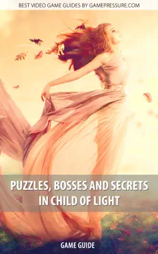 puzzles, bosses and secrets in child of light book cover image