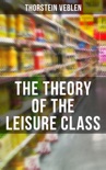The Theory of the Leisure Class e-book