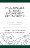 Paul Bowles's Literary Engagement with Morocco sinopsis y comentarios