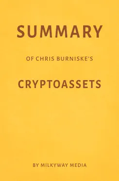 summary of chris burniske’s cryptoassets by milkyway media book cover image