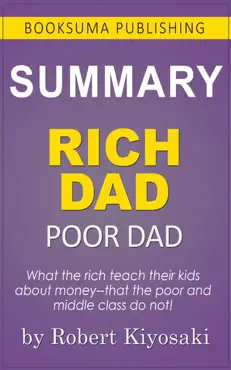 summary of rich dad poor dad by robert kiyosaki book cover image