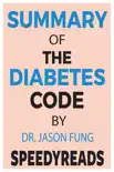 Summary of The Diabetes Code By Jason Fung synopsis, comments