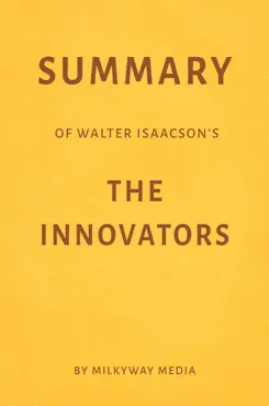 summary of walter isaacson’s the innovators by milkyway media imagen de la portada del libro