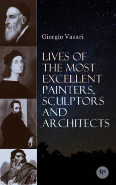 lives of the most excellent painters, sculptors and architects book cover image