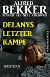 Neal Chadwick Western - Delanys letzter Kampf synopsis, comments