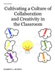 Cultivating a Culture of Collaboration and Creativity in the Classroom synopsis, comments