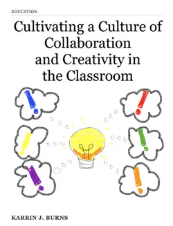 cultivating a culture of collaboration and creativity in the classroom book cover image