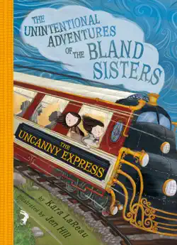 the uncanny express (the unintentional adventures of the bland sisters book 2) book cover image