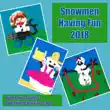 Snowmen Having Fun 2018 synopsis, comments