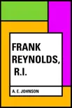 Frank Reynolds, R.I. synopsis, comments