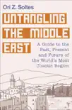 Untangling the Middle East book summary, reviews and download