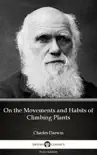 On the Movements and Habits of Climbing Plants by Charles Darwin - Delphi Classics (Illustrated) sinopsis y comentarios