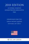 Airworthiness Directives - Various Aircraft Equipped With Wing Lift Struts (US Federal Aviation Administration Regulation) (FAA) (2018 Edition) sinopsis y comentarios