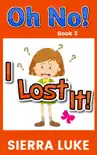 Oh No! I Lost It! book summary, reviews and download