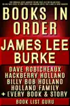 James Lee Burke Books in Order: Dave Robicheaux series, Hackberry Holland series, Billy Bob Holland series, Holland Family series, all short stories and standalone novels, plus a James Lee Burke biography. sinopsis y comentarios