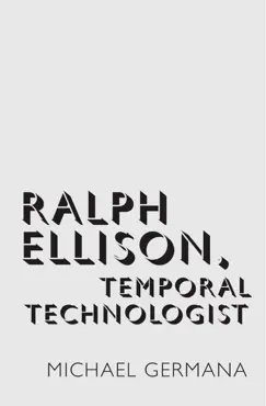 ralph ellison, temporal technologist book cover image