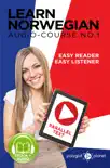 Norwegian Easy Reader - Easy Listener - Parallel Text Norwegian Audio Course No. 1 - The Norwegian Easy Reader - Easy Audio Learning Course synopsis, comments