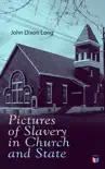 Pictures of Slavery in Church and State synopsis, comments