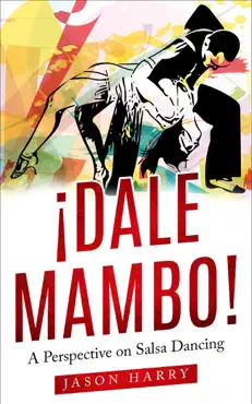 ¡dale mambo! a perspective on salsa dancing book cover image
