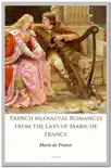 French Mediaeval Romances from the Lays of Marie de France synopsis, comments