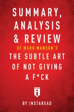 summary, analysis & review of mark manson’s the subtle art of not giving a f*ck by instaread book cover image