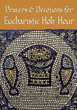 prayers and devotions for eucharistic holy hour book cover image