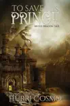 To Save His Prince synopsis, comments